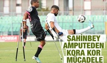 ŞAHİNBEY AMPUTEDEN KORA KOR MÜCADELE