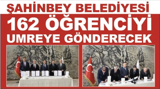 ŞAHİNBEY BELEDİYESİ 162 ÖĞRENCİYİ UMREYE GÖNDERECEK