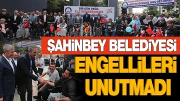 ŞAHİNBEY BELEDİYESİ ENGELLİLERİ UNUTMADI