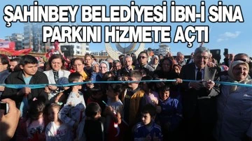 ŞAHİNBEY BELEDİYESİ İBN-İ SİNA PARKINI HİZMETE AÇTI