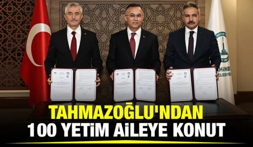 ŞAHİNBEY BELEDİYESİ’NDEN 100 YETİM AİLEYE KONUT