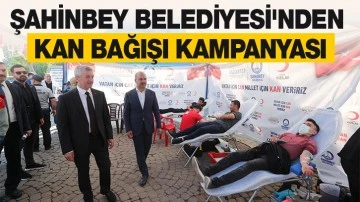 ŞAHİNBEY BELEDİYESİ'NDEN KAN BAĞIŞI KAMPANYASI