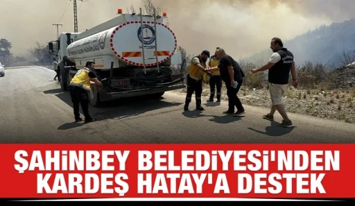ŞAHİNBEY BELEDİYESİ’NDEN KARDEŞ HATAY’A DESTEK