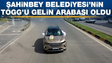 ŞAHİNBEY BELEDİYESİ’NİN TOGG’U GELİN ARABASI OLDU