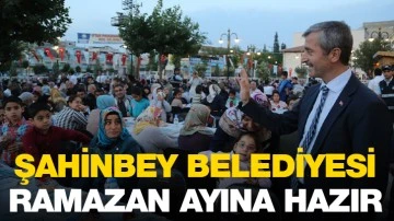 ŞAHİNBEY BELEDİYESİ RAMAZAN AYINA HAZIR