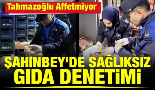 Şahinbey&rsquo;de Sağlıksız Gıda Denetimi