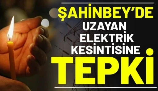 Şahinbey&rsquo;de Uzayan Elektrik Kesintisine Tepki