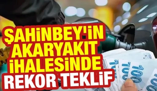 Şahinbey’in Akaryakıt İhalesinde Rekor Teklif
