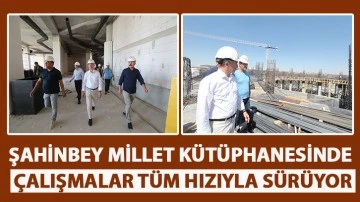 ŞAHİNBEY MİLLET KÜTÜPHANESİNDE ÇALIŞMALAR TÜM HIZIYLA SÜRÜYOR