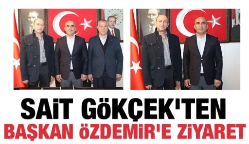 Sait Gökçek'ten Başkan Özdemir'e ziyaret 