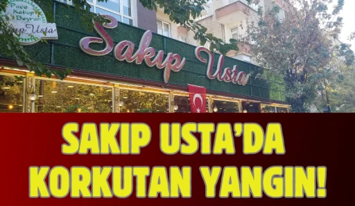 Sakıp Usta&rsquo;da Korkutan Yangın!