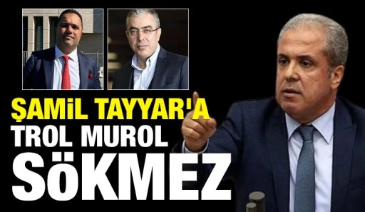 ŞAMİL TAYYAR’A TROL MUROL SÖKMEZ