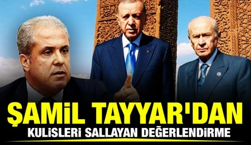 Şamil Tayyar&rsquo;dan Kulisleri Sallayan Değerlendirme