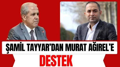 Şamil Tayyar&rsquo;dan Murat Ağırel&rsquo;e Destek