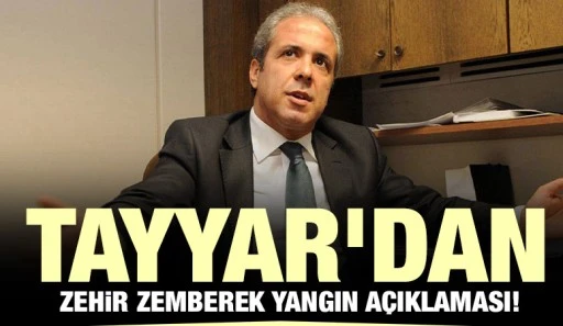 Şamil Tayyar’dan Zehir Zemberek Yangın Açıklaması!