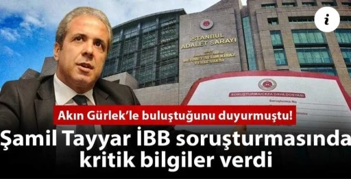 Şamil Tayyar İBB soruşturmasında kritik bilgiler verdi