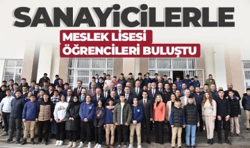 SANAYİCİLERLE MESLEK LİSESİ ÖĞRENCİLERİ BULUŞTU