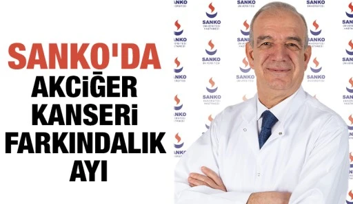 SANKO'da Akciğer Kanseri Farkındalık Ayı