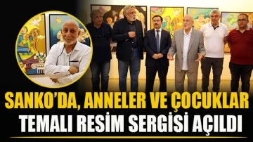 SANKO’DA, ANNELER VE ÇOCUKLAR TEMALI RESİM SERGİSİ AÇILDI