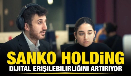 SANKO Holding, Dijital Erişilebilirliğini Artırıyor