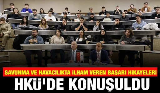 Savunma ve Havacılıkta İlham Veren Başarı Hikayeleri HKÜ’de Konuşuldu
