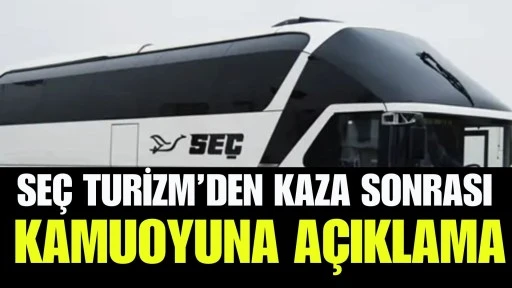 SE&Ccedil; Turizm&rsquo;den Kaza Sonrası Kamuoyuna A&ccedil;ıklama