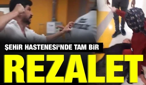 Şehir Hastenesi'nde Tam Bir Rezalet