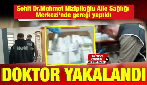 Şehit Dr.Mehmet Niziplioğlu Aile Sağlığı Merkezi'nde gereği yapıldı: Doktor yakalandı