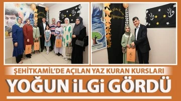 ŞEHİTKAMİL’DE AÇILAN YAZ KURAN KURSLARI YOĞUN İLGİ GÖRDÜ