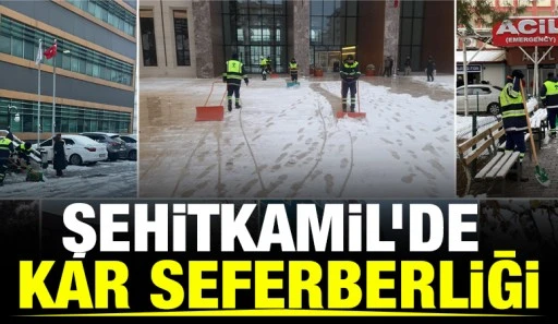 ŞEHİTKAMİL&rsquo;DE KAR SEFERBERLİĞİ