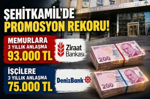 Şehitkamil&rsquo;de Promosyon Rekoru! Memura 93 Bin, İş&ccedil;iye 75 Bin TL
