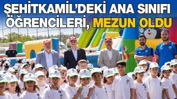 ŞEHİTKAMİL’DEKİ ANA SINIFI ÖĞRENCİLERİ, MEZUN OLDU