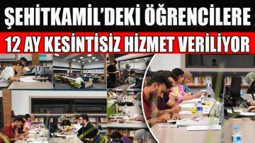 ŞEHİTKAMİL’DEKİ ÖĞRENCİLERE, 12 AY KESİNTİSİZ HİZMET VERİLİYOR