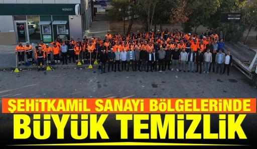 ŞEHİTKAMİL SANAYİ B&Ouml;LGELERİNDE B&Uuml;Y&Uuml;K TEMİZLİK