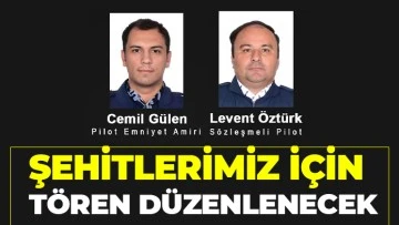 Şehitlerimiz için tören düzenlenecek