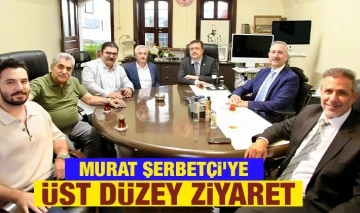 Murat Şerbetçi'ye üst düzey ziyaret 