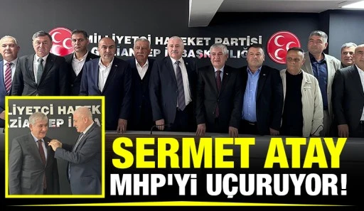 SERMET ATAY, MHP'Yİ UÇURUYOR!