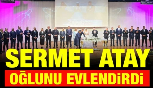 Sermet Atay Oğlunu Evlendirdi