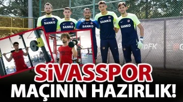 Sivasspor maçının hazırlık!