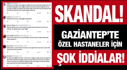 SKANDAL!  GAZİANTEP'TE ÖZEL HASTANELER İÇİN ŞOK İDDİALAR! 