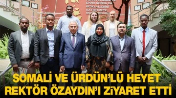 SOMALİ VE ÜRDÜN’LÜ HEYET REKTÖR ÖZAYDIN’I ZİYARET ETTİ