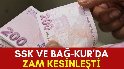 SSK ve Bağ-Kur&rsquo;da Zam Kesinleşti