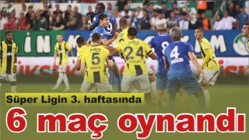 Süper Ligin 3. haftasında 6 maç oynandı