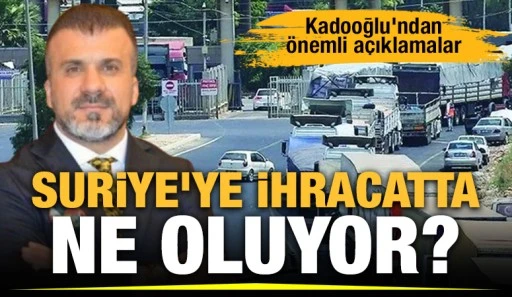 Suriye'ye ihracatta ne oluyor?