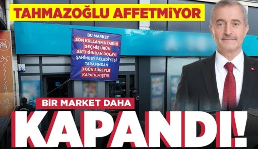 Tahmazoğlu affetmiyor: Bir market daha kapandı!