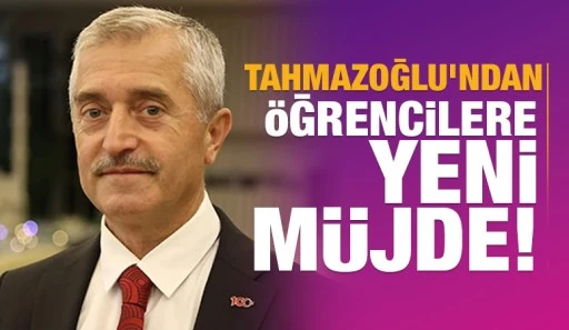 Tahmazoğlu'ndan Öğrencilere Yeni Müjde!