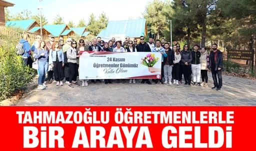 Tahmazoğlu öğretmenlerle bir araya geldi