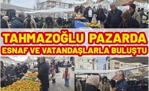 Tahmazoğlu Semt Pazarı&rsquo;nda Esnaf ve Vatandaşlarla Buluştu