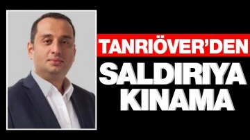 TANRIÖVER’DEN SALDIRIYA KINAMA