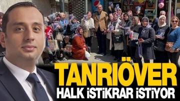 TANRIÖVER: HALK İSTİKRAR İSTİYOR